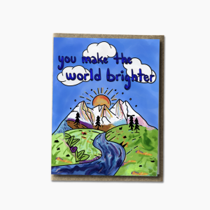 You Make the World Brighter